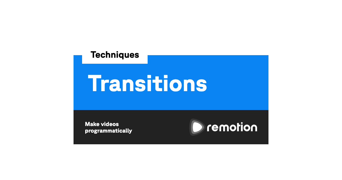 Transitions | Remotion | Make videos programmatically