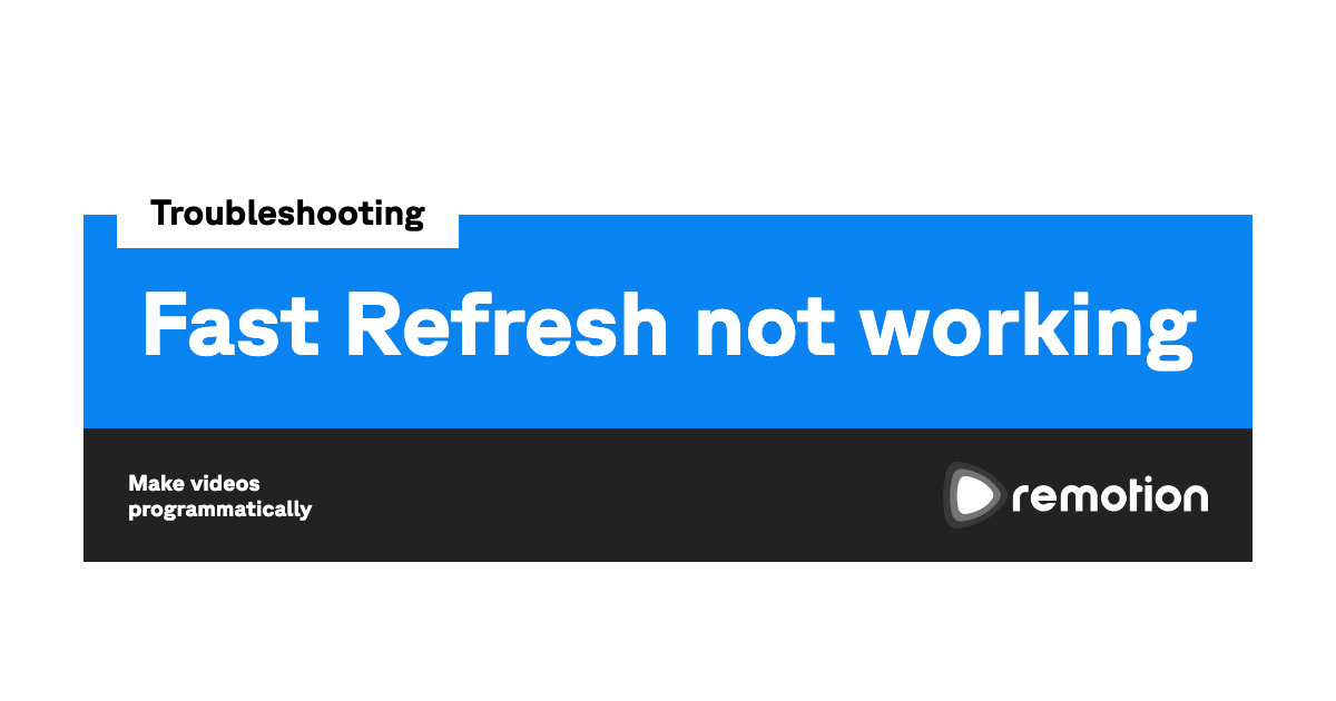 fast-refresh-not-working-remotion-make-videos-programmatically-in-react